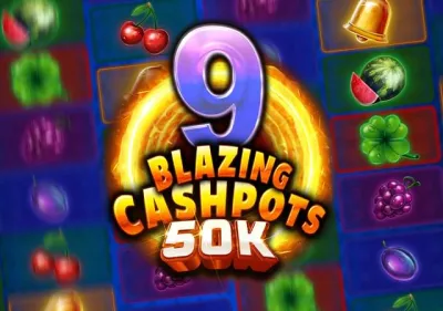 9 Blazing Cashpots 50K